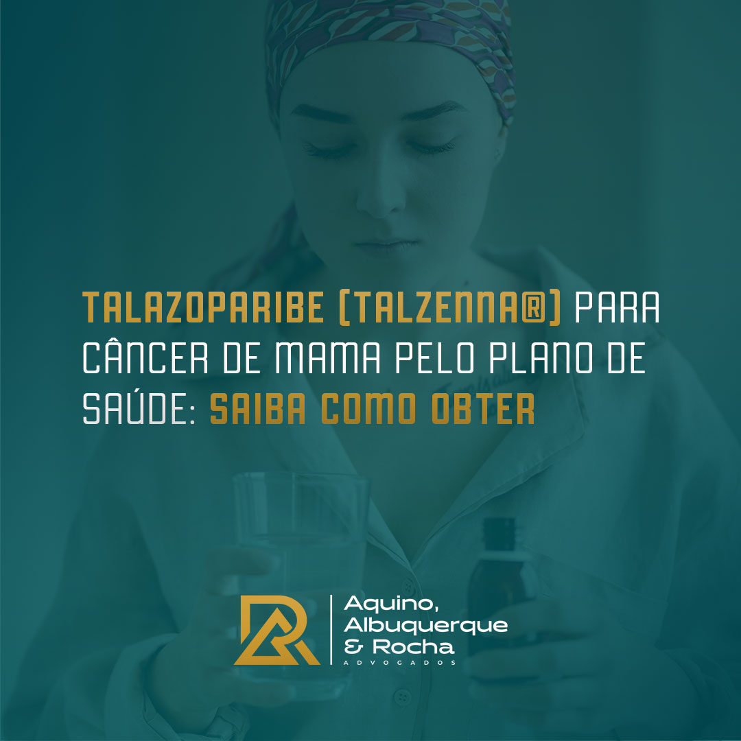 Talazoparibe (talzenna®) para câncer de mama pelo plano de saúde: saiba como obter